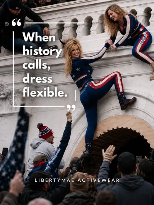 Satirical LibertyMae ActiveWear advertisement showing women in red, white, and blue activewear climbing a stone balustrade above a crowd. Text: “When history calls, dress flexible.”
